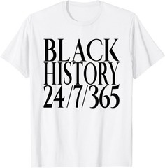 Black History Everyday is Black History Pride T-Shirt