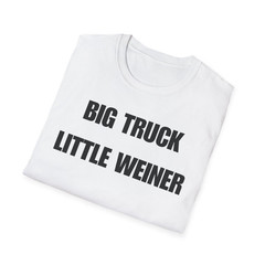 BIG TRUCK LITTLE WEINER Funny Graphic T-Shirt – White