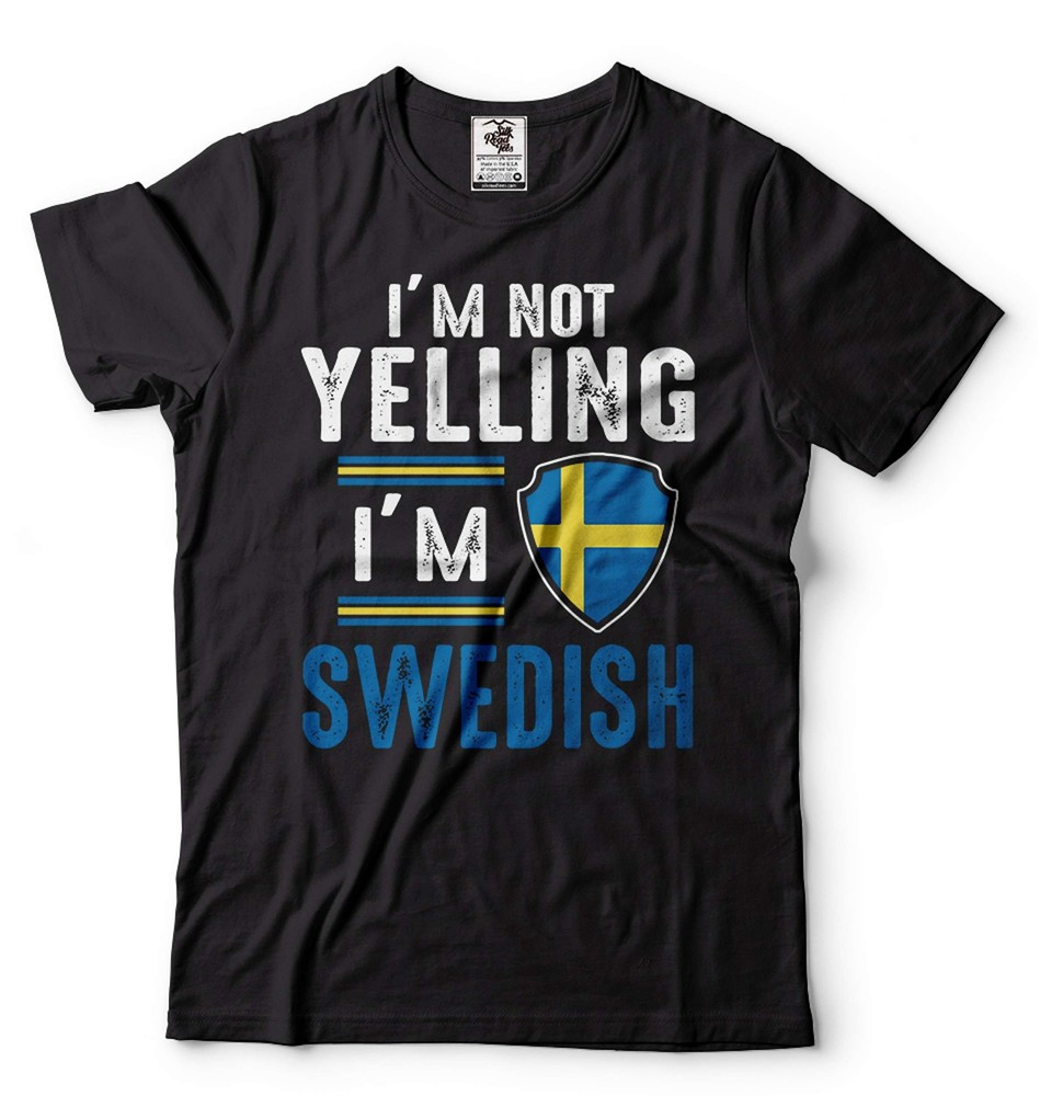I’m Not Yelling Im Swedish Shirt Swedish Flag Shirt Sweden Gift Funny Sweden Tee
