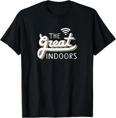 The Great Indoors WiFi Funny Introvert T-Shirt