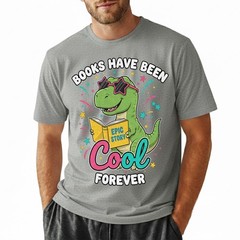 Books Have Been Cool Forever T-Shirt Cute T-Rex Reading Dinosaur Student