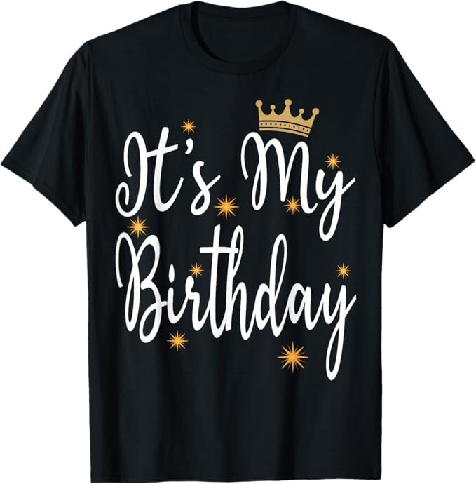It’s My Birthday Gift Party Birthday Party Cool Unisex T-Shirt