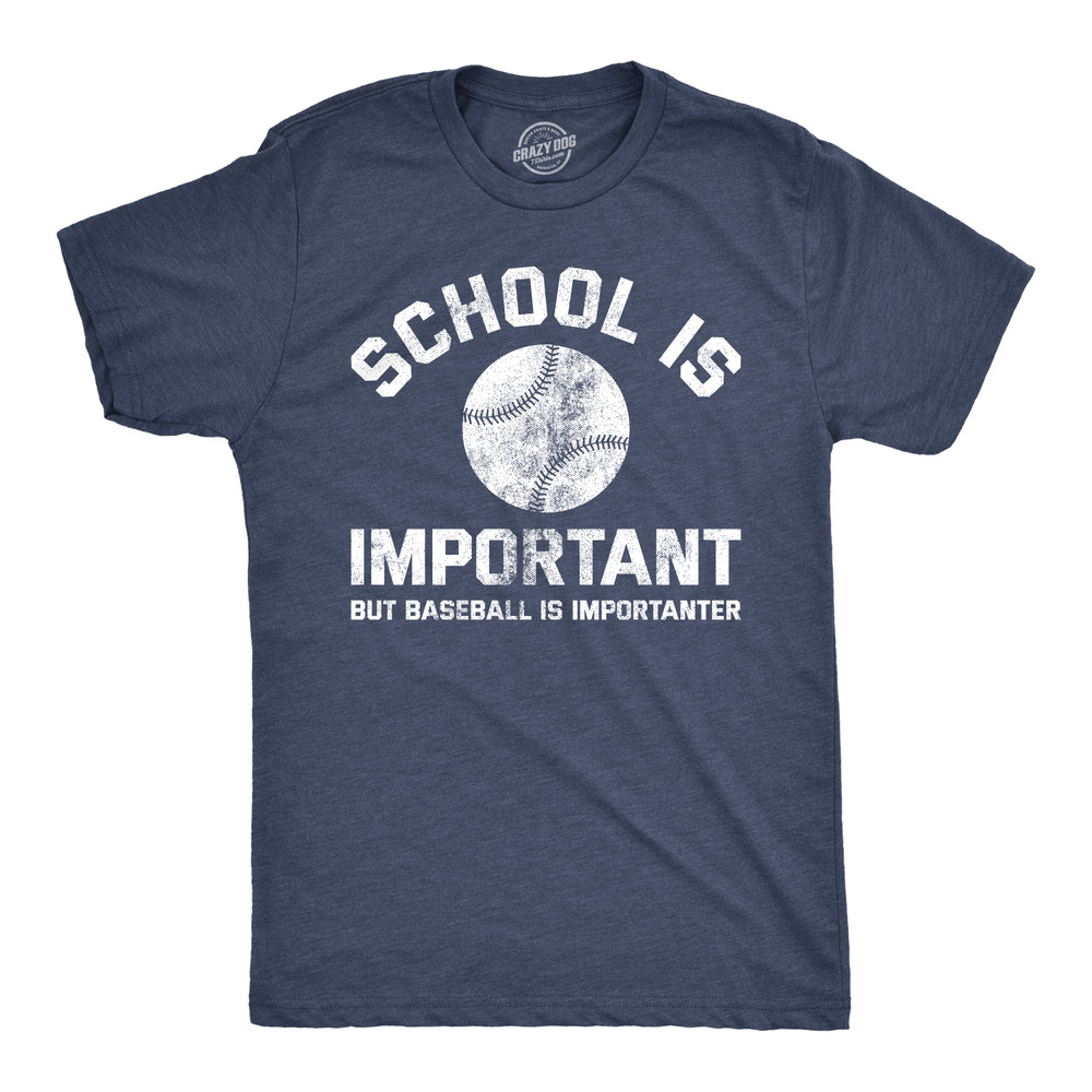 Mens School Is Important But Baseball Is Importanter T Shirt Funny Sports Tee