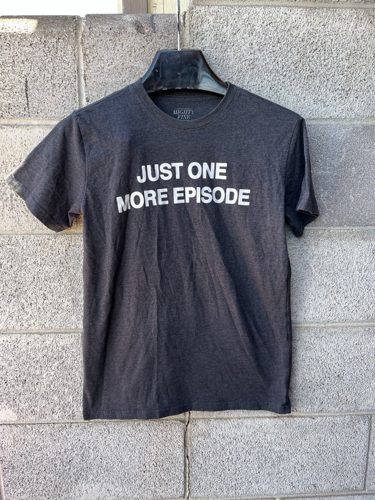 Mighty Fine Just One More Episode Shirt Mens Small Gray Binge Watching Tee S