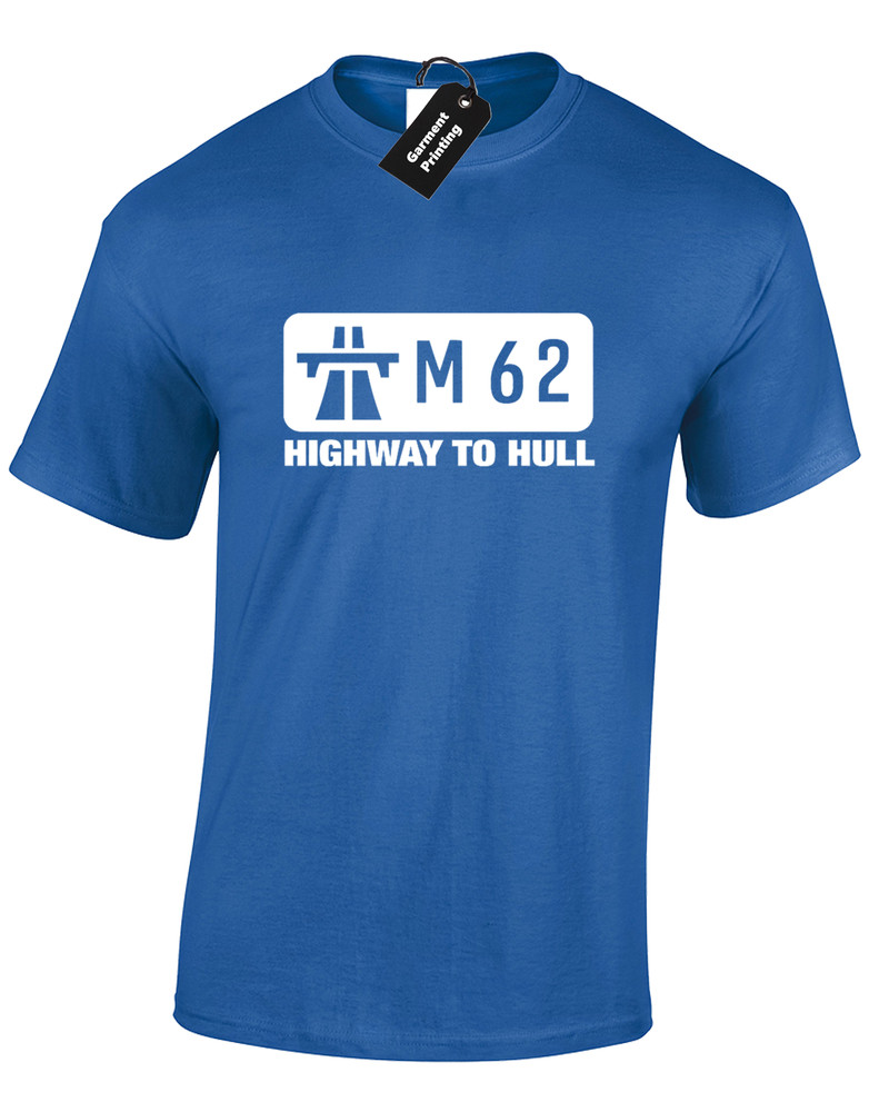 M62 HIGHWAY TO HULL MENS T SHIRT FUNNY DESIGN JOKE NOVELTY GIFT PRESENT IDEA