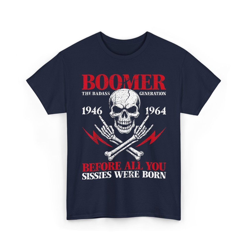 Boomer Generation Badass Before All You Sissies 1946 1964 T-Shirt
