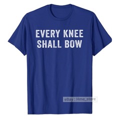 Every Knee Shall Bow Jesus As Lord T-shirt Christian Religion Bible Scripture