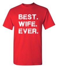 Finest Wife Sarcastic Humor Graphic Novelty Super Soft Ring Spun Funny T Shirt
