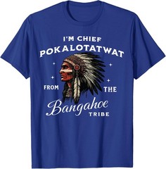 I’m Chief Pokalotatwat from The Tribe Indigenous Native T-Shirt