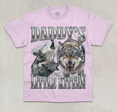 Daddy’s Little Kitten T-Shirt Funny Meme Alpha Male Unisex Bootleg Graphic Shirt