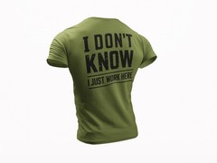 I Don’t Know I Just Work Here T-Shirt • Funny Work Shirt • Sarcastic Work Humor