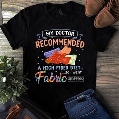 My Doctor Recommended a High Fiber Diet So I Went Fabric Shopping Sewing Quiltin