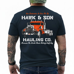 Hawk and Son Hauling Company Big Rig Pride ON BACK T-Shirt