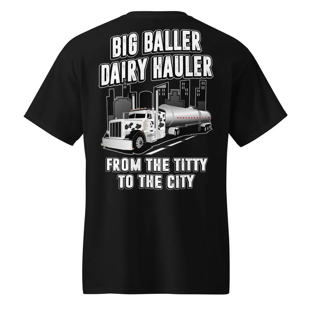 Big Baller Dairy Hauler T-Shirt Funny Milk Tanker Trucker Tee