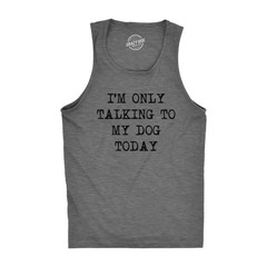 Mens Fitness Tank I’m Only Talking to My Dog Today Tanktop Funny Pet Puppy Lover