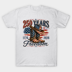 250 Years of Freedom Patriotic Cowboy Boots T-Shirt S-5XL