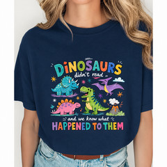 Dinosaurs Didn’t Read Shirt Funny Dinosaur Book Lover Librarian Teacher Kids Tee