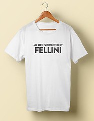 My Life Is Directed by Fellini Shirt S M L XL 2X 3X 4X 5X