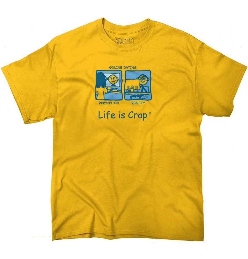 Life is Crap Online Dating Scam Joke Funny Womens Graphic Crewneck T Shirt Tee