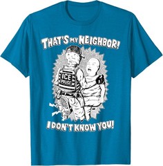 That’s My Neighbor I Don’t Know You T-Shirt