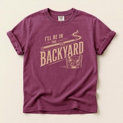 Backyard Cigar Whiskey T Shirt, Funny Mens BBQ I’ll Be in the Backyard T-Shirt