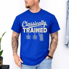 Classically Trained Manual Car Pedals Driving Humor T-Shirt