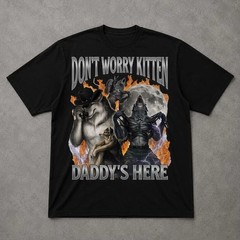 Dont Worry Kitten Daddy’s Here Shirt, Alpha Wolf Graphic T-Shirt