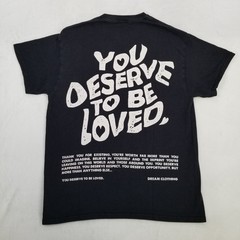 Dream Clothing You Deserve To Be Loved T-Shirt Men’s Size Medium Black