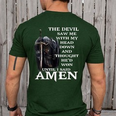 The Devil Saw Me with My Head Down and Thought He’d Won (On Back) T-Shirt