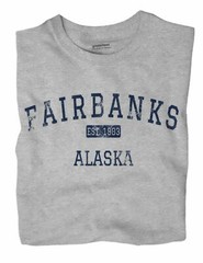 Fairbanks Alaska AK T-Shirt EST