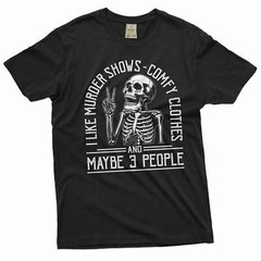 I Like Murder Shows Comfy Clothes And Maybe Like 3 People Funny Halloween shirt