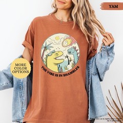 Comfort Colors The Vibe Is In Shambles Shirt Funny Meme Shirt Sarcastic Dinosa