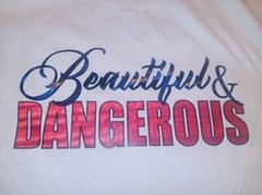 Beautiful & Dangerous Custom Created Tshirt NEW S M L XL 2XL 3XL 4XL Trending