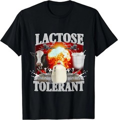 Lactose Tolerant Funny Trendy Design Meme T-Shirt
