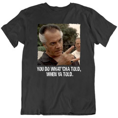 Paulie Walnuts You Do Whatcha Told Sopranos Movie Retro T Shirt Tee Gift New