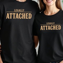 Legally Attached Tshirt Modern Wedding & Engagement Tshirt Minimalist Couple