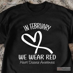 Heart Disease Awareness Month T-Shirt In February We Wear Red Shirt