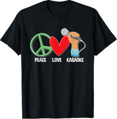Peace Love Karaoke – Music Vocalist Singer Singing T-Shirt