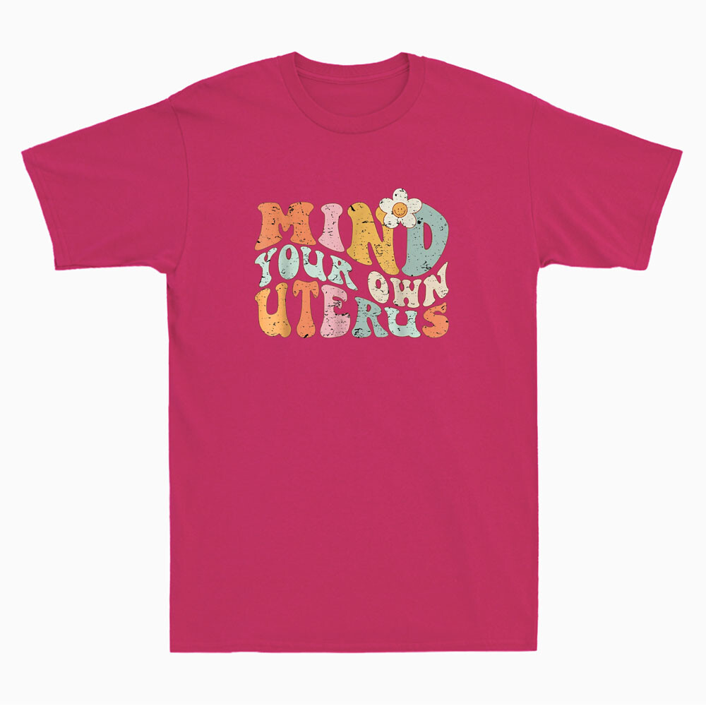 Mind Your Own Uterus Shirt Floral My Uterus My Choice Feminist Unisex T-Shirt