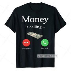 Money Is Calling T-Shirt Funny Trader Currency Cash Dollar Phone Unisex Tee Gift
