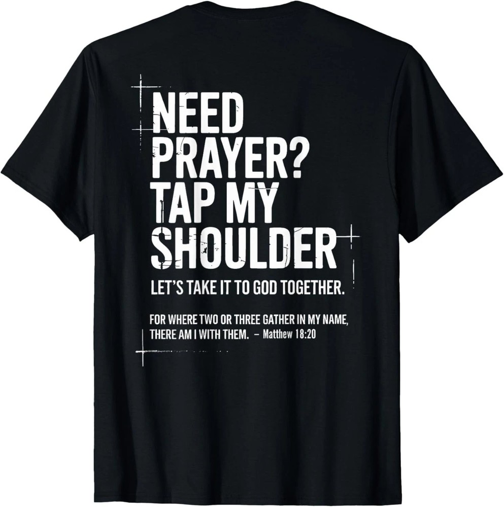 Need Prayer Tap My Shoulder Christian Faith Quote Back Print Tee