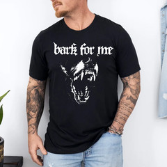 Bark for Me Fierce Dog Blackletter Aesthetic Trendy T-Shirt