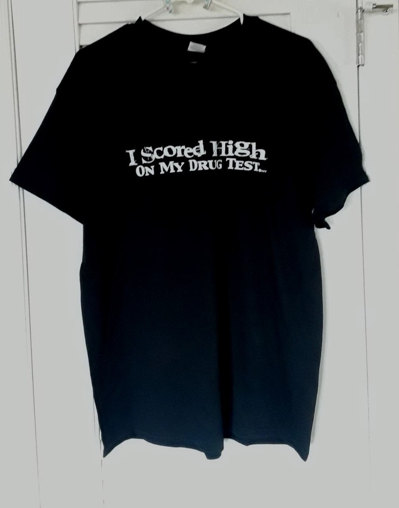I SCORED HIGH ON MY DRUG TEST Humor College Party Weed Pot Men’s T Shirt BLACK