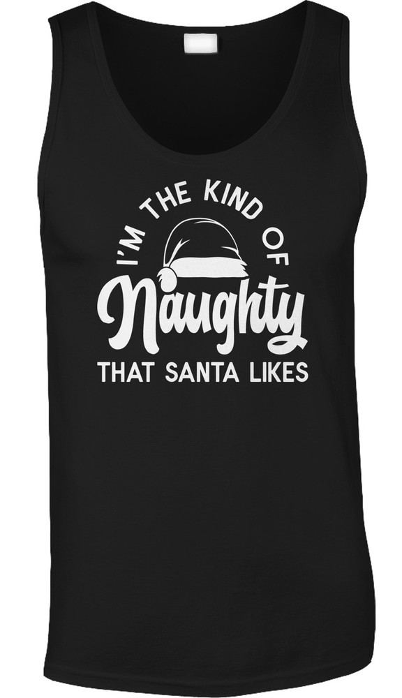 Kind Of Naughty That Santa Claus Likes Christmas Xmas Meme Funny Joke Mens Tank