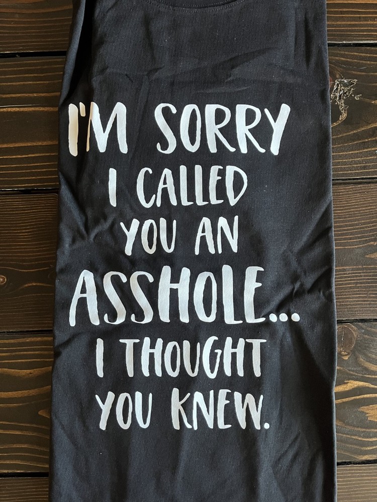 Men’s 4XL T-Shirt “I’m sorry I called you…” Still in Plastic NWT