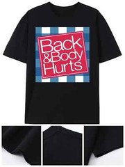 Relaxed Fit Graphic T Shirt for Men – Funny ‘Back And Body Hurts’ Print