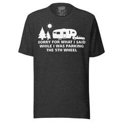 Funny 5th Wheel Parking RV Camper Shirt, Camping Tee, RV Owner Gift T-Shirt