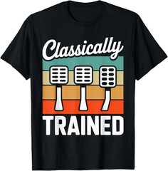 Classically Trained Manual Car with Pedals Driving Vintage T-Shirt