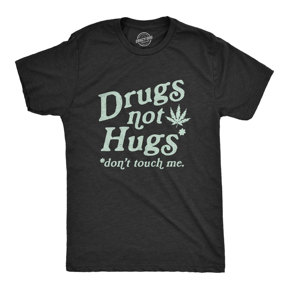 Mens Drugs Not Hugs Don’t Touch Me T Shirt Funny Social Distancing 420 Marijuana