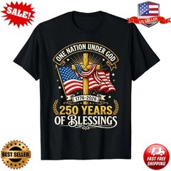 Freedom 250th Anniversary USA Flag Christian God Patriotic T-Shirt | S-5XL